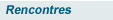 rencontres